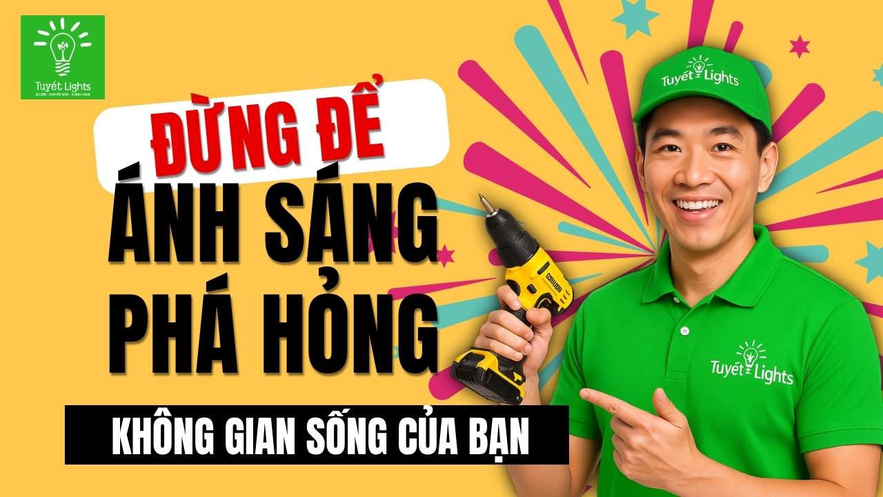 🔆 ĐỪNG ĐỂ ÁNH SÁNG PHÁ HỎNG KHÔNG GIAN SỐNG CỦA BẠN!